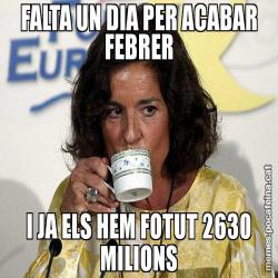 FALTA UN DIA PER ACABAR FEBRER I JA ELS HEM FOTUT 2630 MILIONS