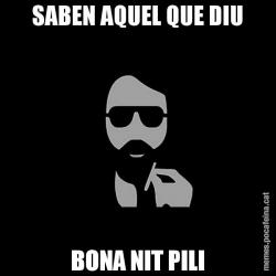 SABEN AQUEL QUE DIU BONA NIT PILI
