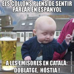 ELS COLLONS PLENS DE SENTIR PARLAR EN ESPANYOL A LES EMISORES EN CATALÀ: DOBLATGE,  HÒSTIA !