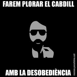 FAREM PLORAR EL CABDILL AMB LA DESOBEDIÈNCIA