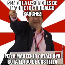 SEMPRE A LES ORDRES DE MADRIZ I DE L'HIDALGO SÁNCHEZ PER A MANTENIR CATALUNYA SOTA EL JOU DE CASTELLA