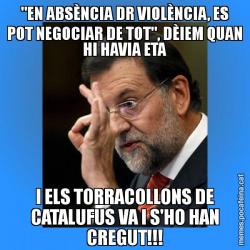 "EN ABSÈNCIA DR VIOLÈNCIA, ES POT NEGOCIAR DE TOT", DÈIEM QUAN HI HAVIA ETA I ELS TORRACOLLONS DE CATALUFUS VA I S'HO HAN CREGUT!!!