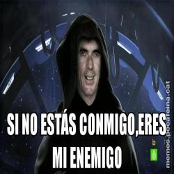SI NO ESTÁS CONMIGO,ERES MI ENEMIGO