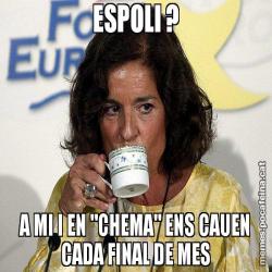 ESPOLI ? A MI I EN "CHEMA" ENS CAUEN CADA FINAL DE MES