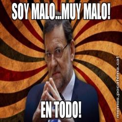 SOY MALO...MUY MALO! EN TODO!
