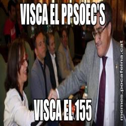 VISCA EL PPSOEC'S VISCA EL 155