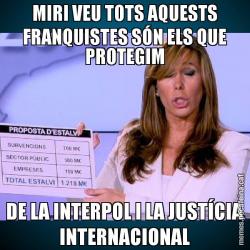 MIRI VEU TOTS AQUESTS FRANQUISTES SÓN ELS QUE PROTEGIM DE LA INTERPOL I LA JUSTÍCIA INTERNACIONAL