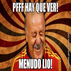PFFF HAY QUE VER! MENUDO LIO!