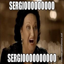 SERGIOOOOOOOOO SERGIOOOOOOOOOO