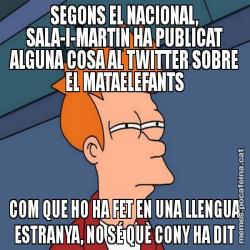 SEGONS EL NACIONAL, SALA-I-MARTIN HA PUBLICAT ALGUNA COSA AL TWITTER SOBRE EL MATAELEFANTS COM QUE HO HA FET EN UNA LLENGUA ESTRANYA, NO SÉ QUÈ CONY HA DIT