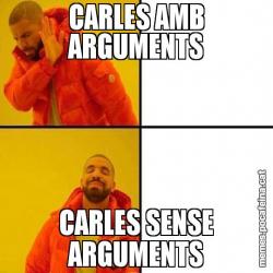 CARLES AMB ARGUMENTS CARLES SENSE ARGUMENTS