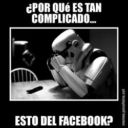 ¿POR QUé ES TAN COMPLICADO... ESTO DEL FACEBOOK?