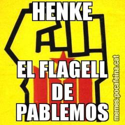 HENKE EL FLAGELL DE PABLEMOS