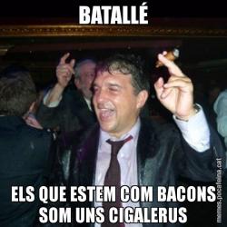 BATALLÉ ELS QUE ESTEM COM BACONS SOM UNS CIGALERUS