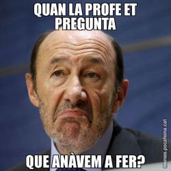 QUAN LA PROFE ET PREGUNTA QUE ANÀVEM A FER?