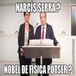 NARCÍS SERRA ? NOBEL DE FÍSICA POTSER ?