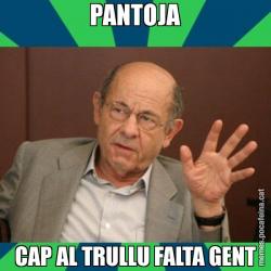 PANTOJA CAP AL TRULLU FALTA GENT