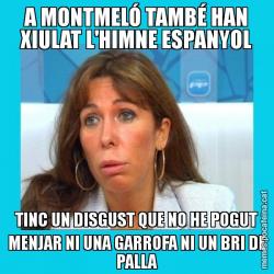 A MONTMELÓ TAMBÉ HAN XIULAT L'HIMNE ESPANYOL TINC UN DISGUST QUE NO HE POGUT MENJAR NI UNA GARROFA NI UN BRI DE PALLA