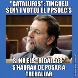 "CATALUFOS": TINGUEU SENY I VOTEU EL PPSOEC'S SI NO ELS "HIDALGOS" S'HAURAN DE POSAR A TREBALLAR
