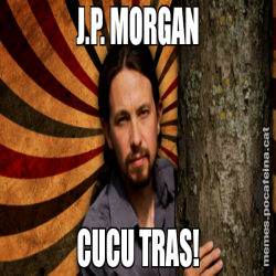 J.P. MORGAN CUCU TRAS!