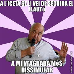 A L'ICETA SE LI VEI DE SEGUIDA EL LLAUTó A MI M'AGRADA MéS DISSIMULAR