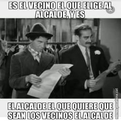 ES EL VECINO EL QUE ELIGE AL ALCALDE, Y ES EL ALCALDE EL QUE QUIERE QUE SEAN LOS VECINOS EL ALCALDE