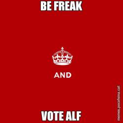 BE FREAK VOTE ALF
