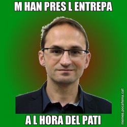 M HAN PRES L ENTREPA A L HORA DEL PATI