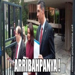 ARRIBAHPANYA !