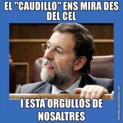 EL "CAUDILLO" ENS MIRA DES DEL CEL I ESTÀ ORGULLÓS DE NOSALTRES