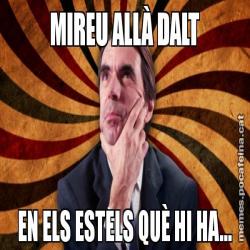 MIREU ALLÀ DALT EN ELS ESTELS QUÈ HI HA...