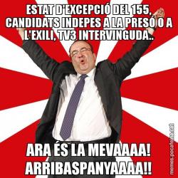 ESTAT D'EXCEPCIÓ DEL 155, CANDIDATS INDEPES A LA PRESÓ O A L'EXILI, TV3 INTERVINGUDA.. ARA ÉS LA MEVAAAA! ARRIBASPANYAAAA!!