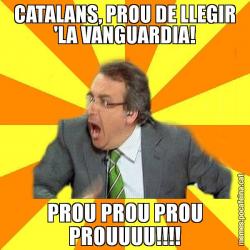 CATALANS, PROU DE LLEGIR 'LA VANGUARDIA! PROU PROU PROU PROUUUU!!!!