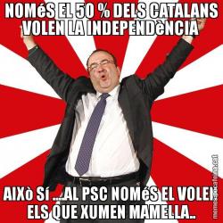 NOMéS EL 50 % DELS CATALANS VOLEN LA INDEPENDèNCIA AIXò Sí ....AL PSC NOMéS EL VOLEN ELS QUE XUMEN MAMELLA..