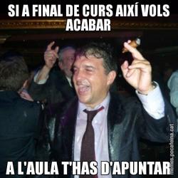 SI A FINAL DE CURS AIXÍ VOLS ACABAR A L'AULA T'HAS D'APUNTAR