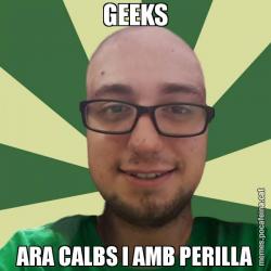 GEEKS ARA CALBS I AMB PERILLA