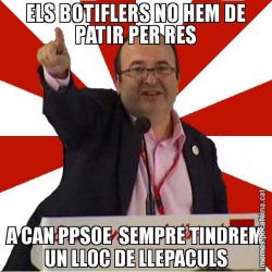 ELS BOTIFLERS NO HEM DE PATIR PER RES A CAN PPSOE  SEMPRE TINDREM UN LLOC DE LLEPACULS