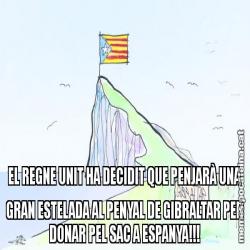 EL REGNE UNIT HA DECIDIT QUE PENJARÀ UNA GRAN ESTELADA AL PENYAL DE GIBRALTAR PER DONAR PEL SAC A ESPANYA!!!
