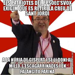 ELS PATRIOTES DEL PPSOEC'SVOX EXIGIM QUE ES RETIRI LA CREU DE SANT JORDI A LA NÚRIA DE GISPERT I SE LI DONI AL MILLO, L'ESCAGARRINADES I EN FALANGITO FARINA