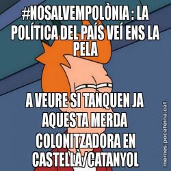 #NOSALVEMPOLÒNIA : LA POLÍTICA DEL PAÍS VEÍ ENS LA PELA A VEURE SI TANQUEN JA AQUESTA MERDA COLONITZADORA EN CASTELLÀ/CATANYOL