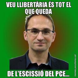 VEU LLIBERTÀRIA ÉS TOT EL QUE QUEDA  DE L'ESCISSIÓ DEL PCE...