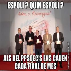 ESPOLI ? QUIN ESPOLI ? ALS DEL PPSOEC'S ENS CAUEN CADA FINAL DE MES