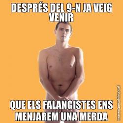 DESPRÉS DEL 9-N JA VEIG VENIR QUE ELS FALANGISTES ENS MENJAREM UNA MERDA
