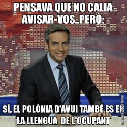 PENSAVA QUE NO CALIA AVISAR-VOS..PERÒ: SÍ, EL POLÒNIA D'AVUI TAMBÉ ES EN LA LLENGUA  DE L'OCUPANT