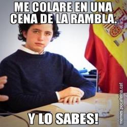 ME COLARE EN UNA CENA DE LA RAMBLA. Y LO SABES!