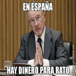 EN ESPAÑA HAY DINERO PARA RATO