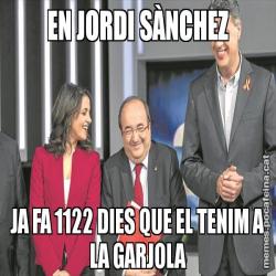 EN JORDI SÀNCHEZ JA FA 1122 DIES QUE EL TENIM A LA GARJOLA