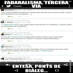 FADARALISMA, TERCERA VIA ENTESA, PONTS DE DIÀLEG...