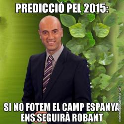 PREDICCIÓ PEL 2015: SI NO FOTEM EL CAMP ESPANYA ENS SEGUIRÀ ROBANT