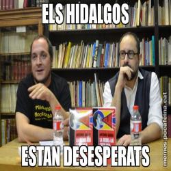 ELS HIDALGOS ESTAN DESESPERATS
